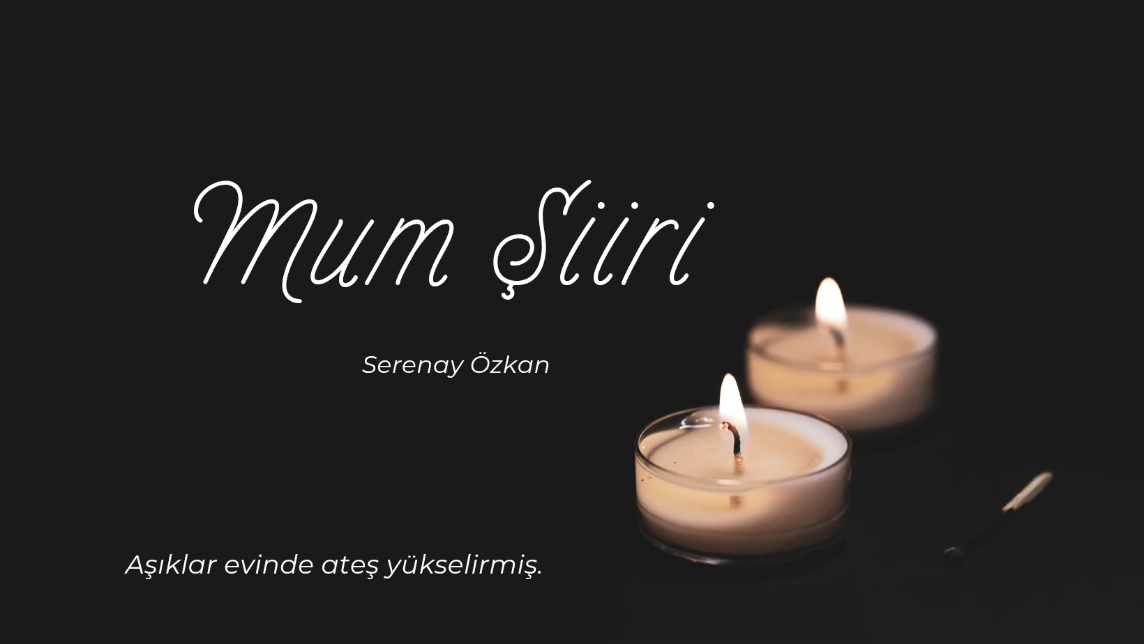 Mum Şiiri (Serenay Özkan)